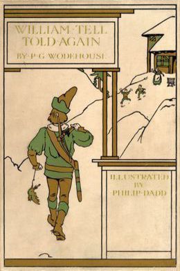 William Tell Told Again by P. G. Wodehouse